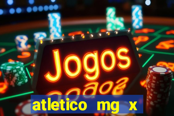 atletico mg x botafogo futemax